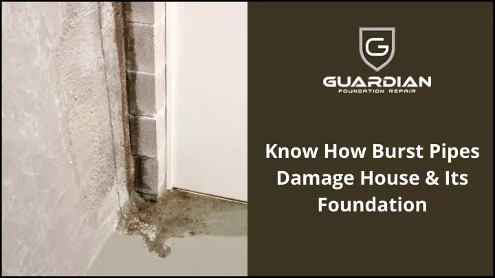know how burst pipes damage house its foundation