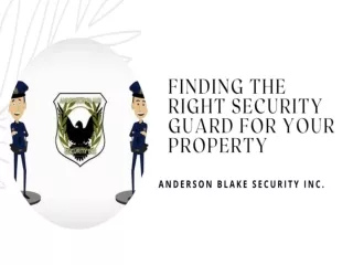 Finding the Right Security Guard For Your Property