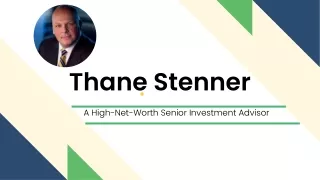 Thane Stenner - A High-Net-Worth Senior Investment Advisor