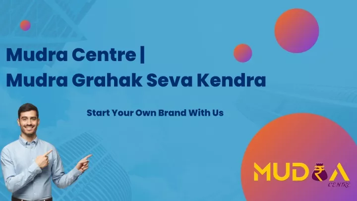 mudra centre mudra grahak seva kendra