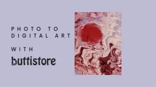 Order photo to digital art online with Buttistore