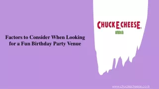 Factors to Consider When Looking for a Fun Birthday Party Venue