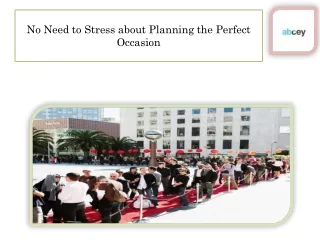 No Need to Stress about Planning the Perfect Occasion