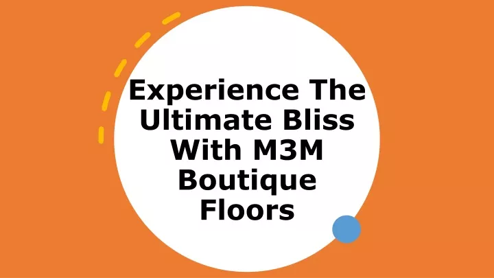 experience the ultimate bliss with m3m boutique floors