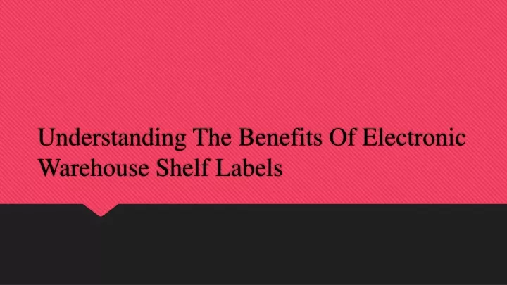 understanding the benefits of electronic warehouse shelf labels