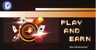 Play and Earn - Decentral Games