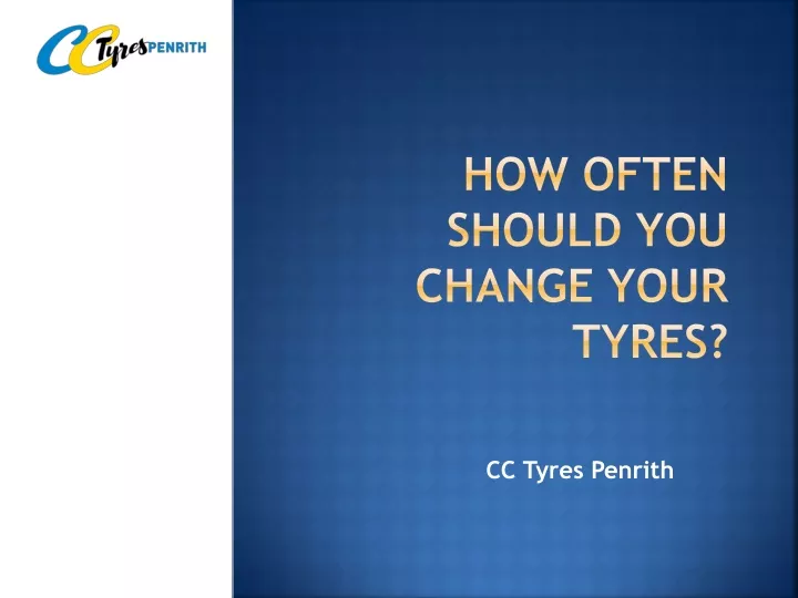 how often should you change your tyres