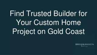Find Trusted Builder for Your Custom Home Project on Gold Coast