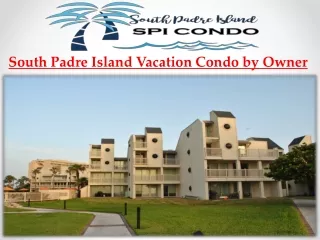 South Padre Island Vacation Condo by Owner