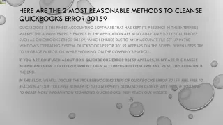 here are the 2 most reasonable methods to cleanse quickbooks error 30159