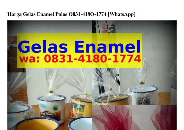 harga gelas enamel polos o831 418o 1774 whatsapp