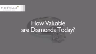 How Valuable are Diamonds Today?
