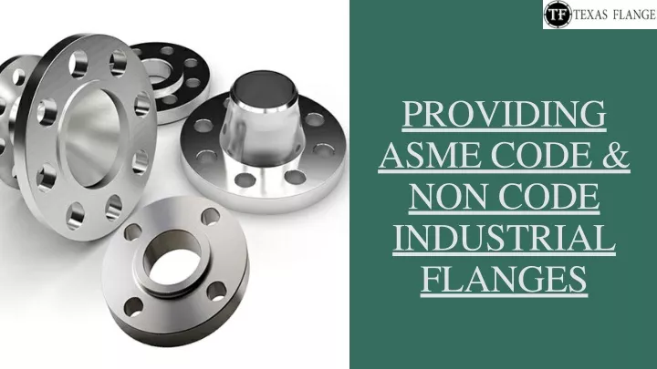 providing asme code non code industrial flanges