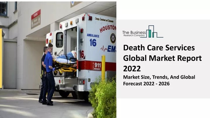 death care services global market report 2022