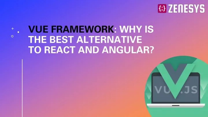 vue framework why is the best alternative to react and angular