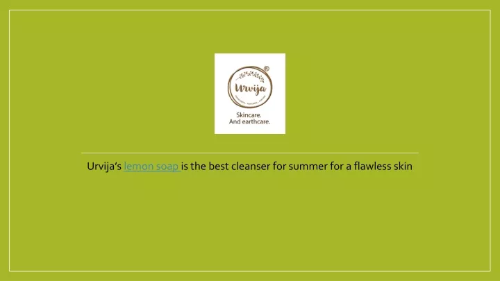 urvija s lemon soap is the best cleanser for summer for a flawless skin