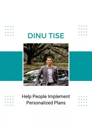 Dinu Tise Help People Implement Personalized Plans