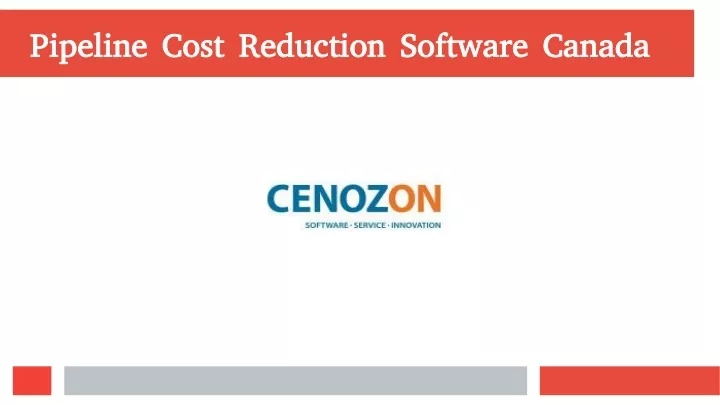 pipeline cost reduction software canada