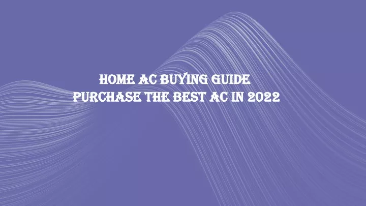 home ac buying guide purchase the best ac in 2022