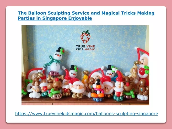 the balloon sculpting service and magical tricks