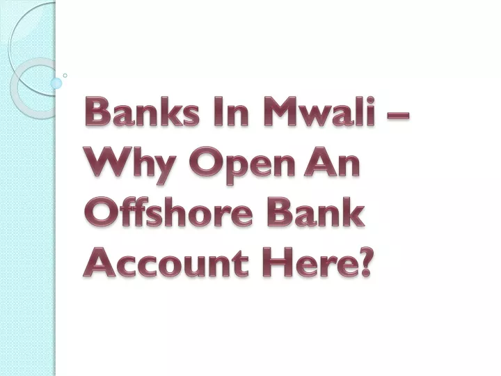 banks in mwali why open an offshore bank account here