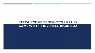 step up your product s luxury game with the 2 piece rigid box packaging