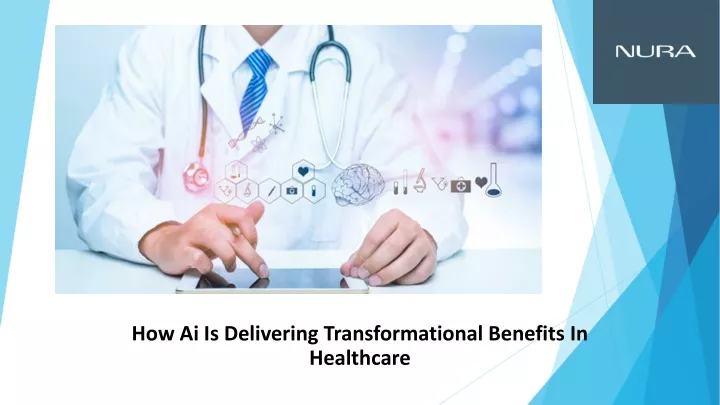 how ai is delivering transformational benefits in healthcare