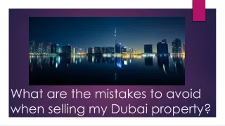 What are the mistakes to avoid when selling my Dubai property?