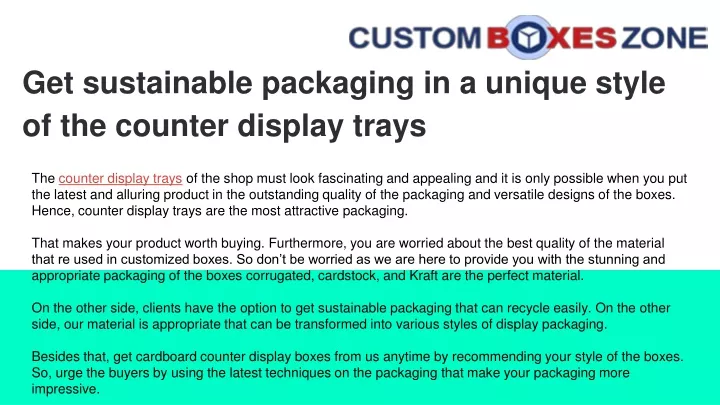 get sustainable packaging in a unique style of the counter display trays