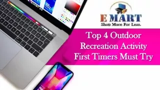 Top 4 Outdoor Recreation Activity First Timers Must Try