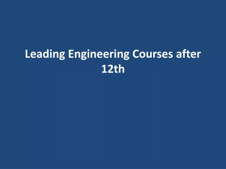 leading engineering courses after 12th