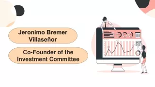 Jeronimo Bremer Villaseñor Co-Founder of the Investment Committee