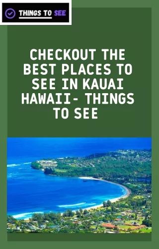 Checkout The Best Places To See in Kauai Hawaii- Things To See