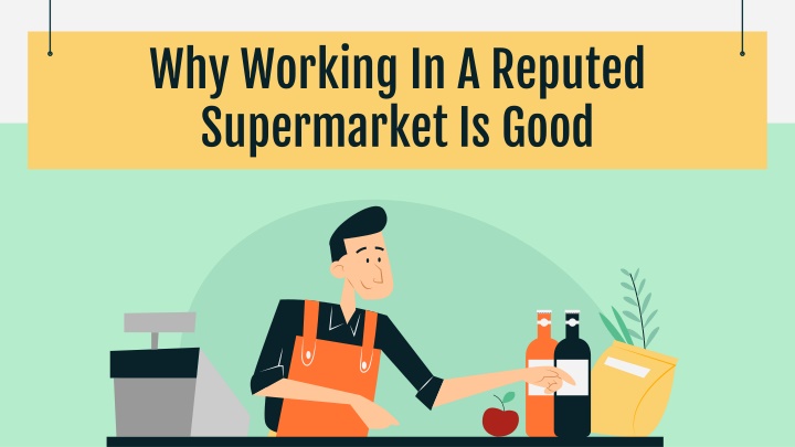 why working in a reputed supermarket is good