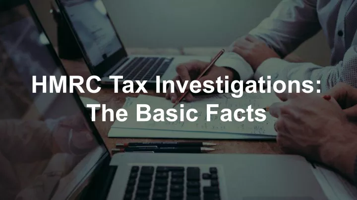 hmrc tax investigations the basic facts