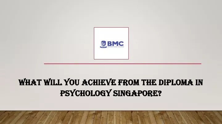 what will you achieve from the diploma in psychology singapore