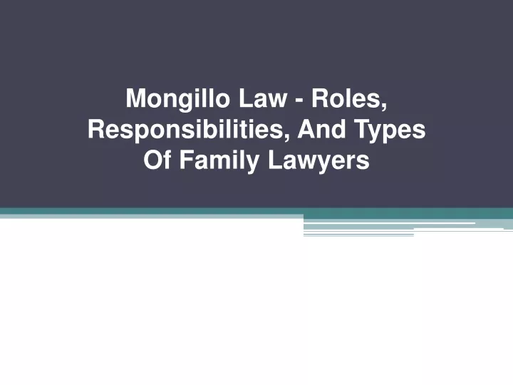 mongillo law roles responsibilities and types of family lawyers