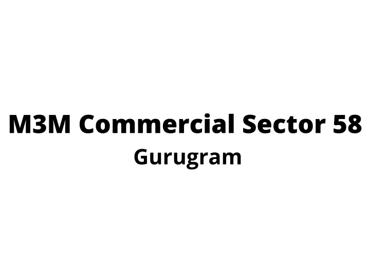 m3m commercial sector 58 gurugram