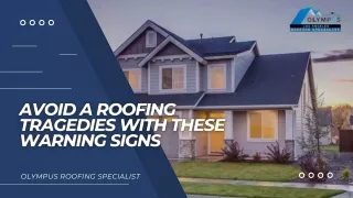 Avoid Roofing Tragedies With These Warning Signs