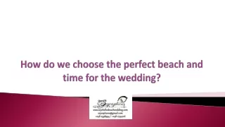 How do we choose the perfect beach and time for the wedding?