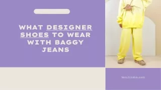 WHAT DESIGNER SHOES TO WEAR WITH BAGGY JEANS - Le Mill