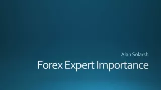 Alan Solarsh-Forex Expert Importance