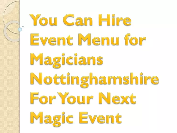 you can hire event menu for magicians nottinghamshire for your next magic event