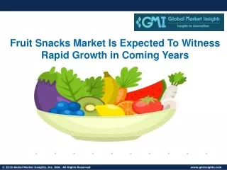 Fruit Snacks Market to Witness Robust Expansion by 2025