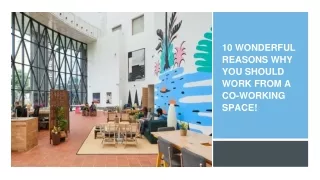 10 Wonderful Reasons Why You Should Work From A Co-working Space