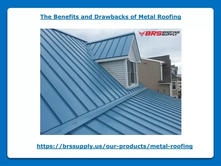 the benefits and drawbacks of metal roofing