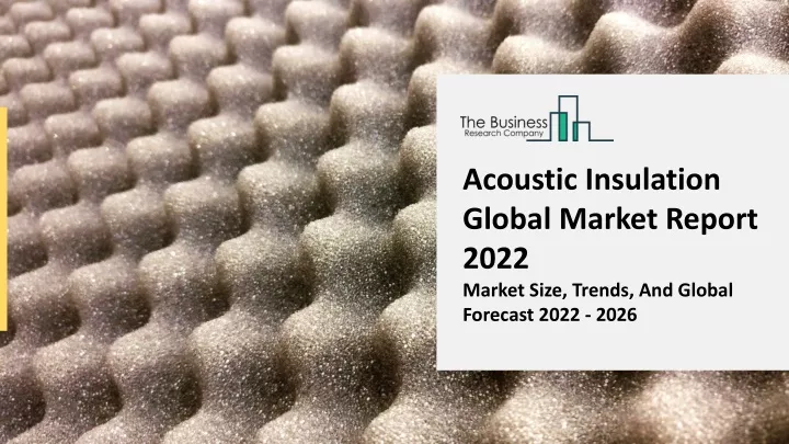 acoustic insulation global market report 2022