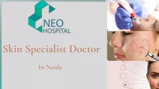 Skin Specialist Doctor In Noida | NEO Hospital