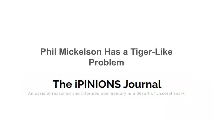 phil mickelson has a tiger like problem