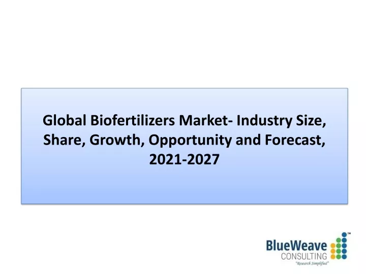 global biofertilizers market industry size share